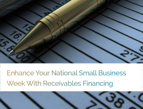 Enhance Your National Small Business Week With Receivables Financing