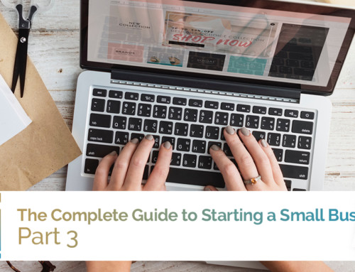 The Complete Guide to Starting a Small Business, Part 3