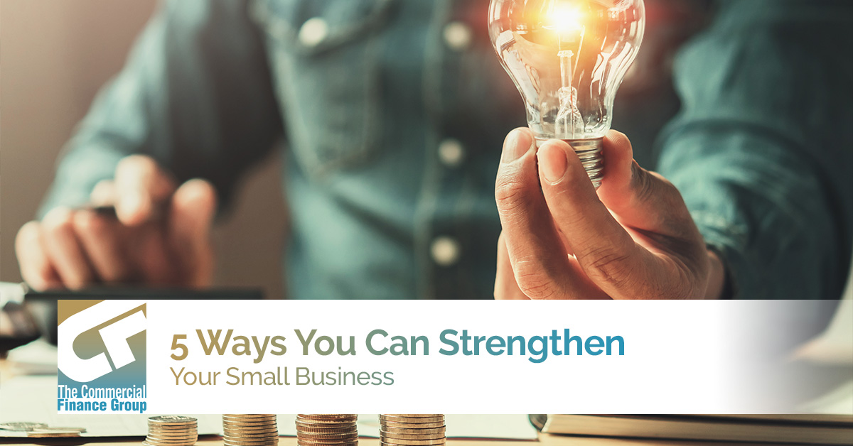 5 Ways You Can Strengthen Your Small Business