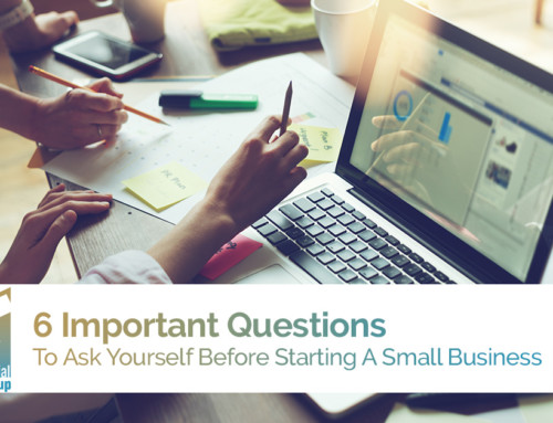 6 Important Questions To Ask Yourself Before Starting A Small Business