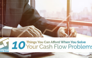 10 Things You Can Afford When You Solve Your Cash Flow Problems