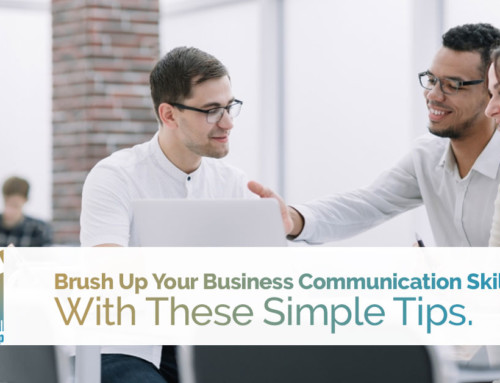 Brush Up Your Business Communication Skills With These Simple Tips